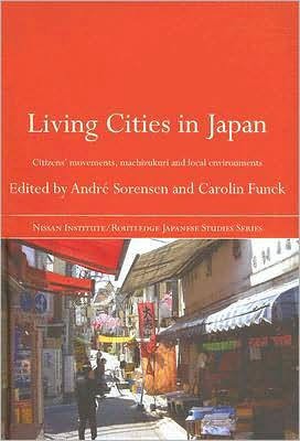 Living Cities in Japan: Citizens' Movements, Machizukuri and Local Environments