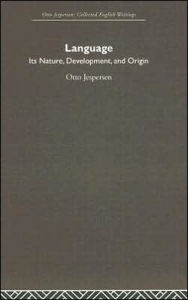 Title: Language: Its Nature and Development / Edition 1, Author: Otto Jespersen