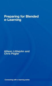 Title: preparing for blended e-learning / Edition 1, Author: Allison Littlejohn
