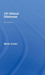 Title: 101 Ethical Dilemmas, Author: Martin Cohen