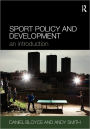 Sport Policy and Development: An Introduction / Edition 1