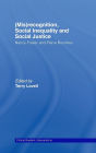 (Mis)recognition, Social Inequality and Social Justice: Nancy Fraser and Pierre Bourdieu