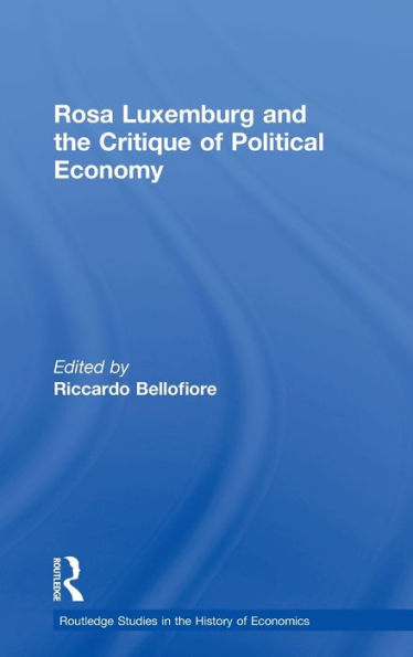 Rosa Luxemburg and the Critique of Political Economy