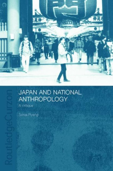 Japan and National Anthropology: A Critique / Edition 1