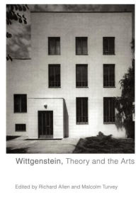 Wittgenstein, Theory and the Arts