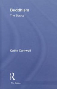 Title: Buddhism: The Basics / Edition 1, Author: Cathy Cantwell