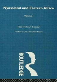 Title: Rise of Our East African Empire (1893), Author: Lord Frederick J.D. Lugard