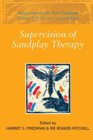 Title: Supervision of Sandplay Therapy / Edition 1, Author: Harriet S. Friedman