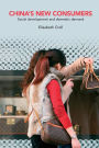 China's New Consumers: Social Development and Domestic Demand
