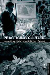 Title: Practicing Culture, Author: Craig Calhoun