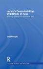 Japan's Peace-Building Diplomacy in Asia: Seeking a More Active Political Role / Edition 1