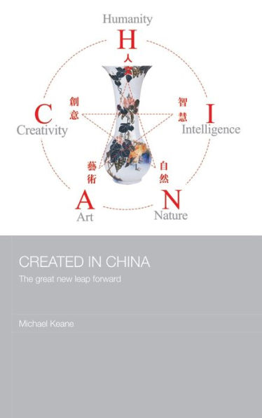 Created in China: The Great New Leap Forward / Edition 1