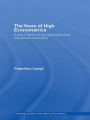 The Years of High Econometrics: A Short History of the Generation that Reinvented Economics / Edition 1