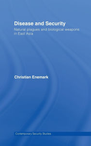 Disease and Security: Natural Plagues and Biological Weapons in East Asia