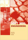 Soft Soil Engineering: Proceedings of the Fourth International Conference on Soft Soil Engineering, Vancouver, Canada, 4-6 October 2006 / Edition 1