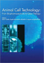 Animal Cell Technology: From Biopharmaceuticals to Gene Therapy / Edition 1
