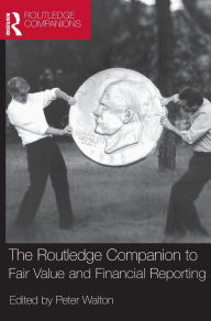 Title: The Routledge Companion to Fair Value and Financial Reporting, Author: Peter Walton