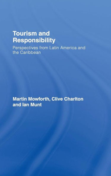 Tourism and Responsibility: Perspectives from Latin America and the Caribbean