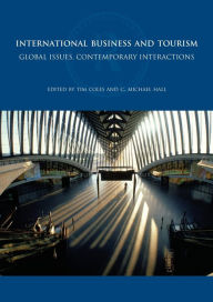 Title: International Business and Tourism: Global Issues, Contemporary Interactions / Edition 1, Author: Tim Coles