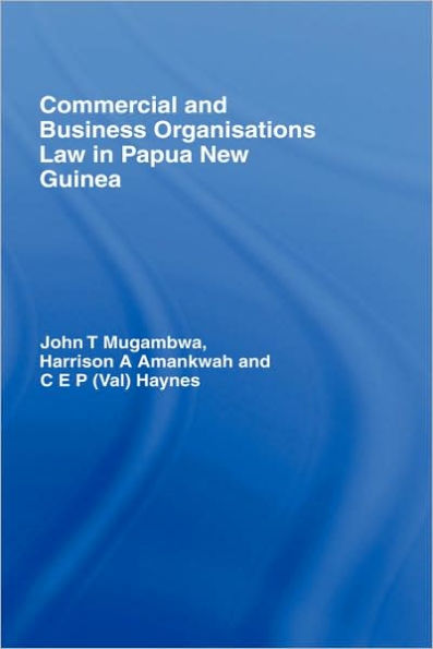 Commercial and Business Organizations Law in Papua New Guinea / Edition 1