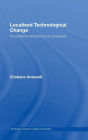 Localised Technological Change: Towards the Economics of Complexity / Edition 1