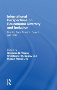 Title: International Perspectives on Educational Diversity and Inclusion: Studies from America, Europe and India / Edition 1, Author: Gajendra K. Verma