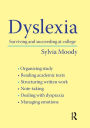 Dyslexia: Surviving and Succeeding at College / Edition 1