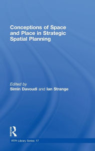 Title: Conceptions of Space and Place in Strategic Spatial Planning, Author: Simin Davoudi