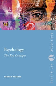 Title: Psychology: The Key Concepts / Edition 1, Author: Graham Richards
