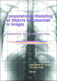 Title: Computational Modelling of Objects Represented in Images. Fundamentals, Methods and Applications: Proceedings of the International Symposium CompIMAGE 2006 (Coimbra, Portugal, 20-21 October 2006) / Edition 1, Author: João Manuel R.S. Tavares