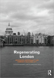 Title: Regenerating London: Governance, Sustainability and Community in a Global City, Author: Rob Imrie