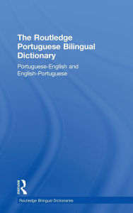 Title: The Routledge Portuguese Bilingual Dictionary (Revised 2014 edition): Portuguese-English and English-Portuguese / Edition 1, Author: Maria Allen