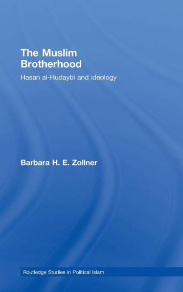 The Muslim Brotherhood: Hasan al-Hudaybi and ideology / Edition 1