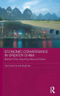 Economic Convergence in Greater China: Mainland China, Hong Kong, Macau and Taiwan / Edition 1