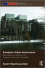 European Union Governance: Efficiency and Legitimacy in European Commission Committees / Edition 1