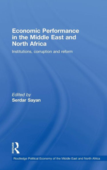 Economic Performance in the Middle East and North Africa: Institutions, Corruption and Reform / Edition 1