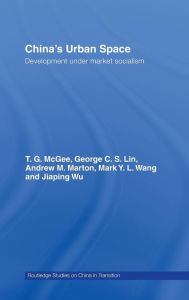 Title: China's Urban Space: Development under market socialism / Edition 1, Author: Terry McGee