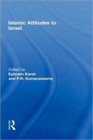Title: Islamic Attitudes to Israel / Edition 1, Author: Efraim Karsh