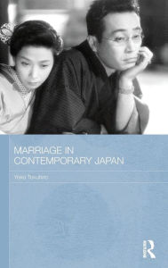 Title: Marriage in Contemporary Japan / Edition 1, Author: Yoko Tokuhiro