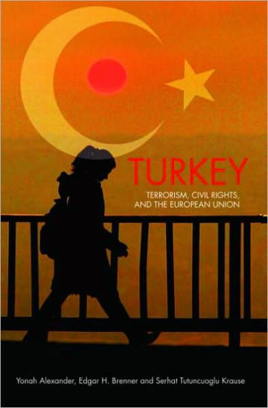 Turkey: Terrorism, Civil Rights, and the European Union / Edition 1