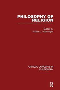 Title: Philosophy of Religion / Edition 1, Author: William J. Wainwright