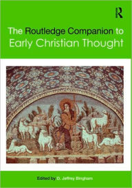 Title: The Routledge Companion to Early Christian Thought / Edition 1, Author: D. Jeffrey Bingham