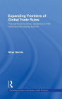 Expanding Frontiers of Global Trade Rules: The Political Economy Dynamics of the International Trading System