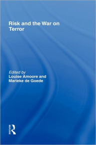 Title: Risk and the War on Terror / Edition 1, Author: Louise Amoore