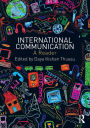 International Communication: A Reader / Edition 1