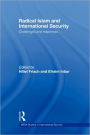 Radical Islam and International Security: Challenges and Responses / Edition 1