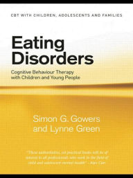 Title: Eating Disorders: Cognitive Behaviour Therapy with Children and Young People, Author: Simon G. Gowers