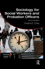 Title: Sociology for Social Workers and Probation Officers / Edition 2, Author: Viviene E. Cree