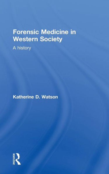 Forensic Medicine in Western Society: A History