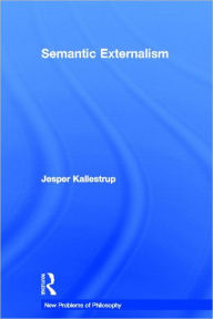 Title: Semantic Externalism / Edition 1, Author: Jesper Kallestrup